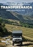 Guía de equipamiento para recorrer la Transpirenaica: ¡Los mejores productos para tu aventura deportiva!